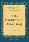 Acta Eruditorum Anno, 1695 (Classic Reprint) H 638 p. 18