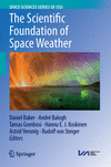 The Scientific Foundation of Space Weather 1st ed. 2019(Space Sciences Series of ISSI Vol.67) H VI, 587 p. 222 illus., 203 illus