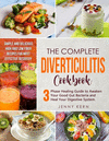 Diverticulitis Cookbook: The Ultimate 3-Phase Healing Guide to Awaken Your Good Gut Bacteria and Heal Your Digestive System. Sim