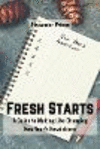 Fresh Starts: A Guide to Making Life-Changing New Year's Resolutions P 92 p.