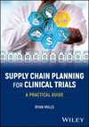 Supply Chain Planning for Clinical Trials  A Prac tical Guide P 496 p. 24