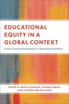 Educational Equity in a Global Context: Cases and Conversations in Educational Ethics P 240 p. 25