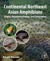 Continental Northeast Asian Amphibians:Origins, Behavioural Ecology, and Conservation '23