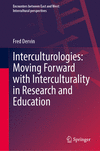 Interculturologies: Moving Forward with Interculturality in Research and Education 2024th ed.(Encounters between East and West)