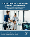 Robotic Orthosis for Assisting Physical Rehabilitation:Comprehensive Design, Implementation and Automatic Control Strategies