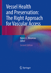 Vessel Health and Preservation:The Right Approach for Vascular Access, 2nd ed. '24