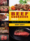 Beef Cookbook 2021: +300 Tasty Beef Lover Recipes for Beginners Ideal for Everyday Meals H 182 p. 21