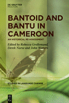 Bantoid and Bantu in Cameroon:An Historical Re-Assessment (Studies in Language Change [SLC], Vol. 19) '24