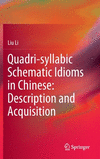 Quadri-syllabic Schematic Idioms in Chinese: Description and Acquisition 1st ed. 2023 H 23