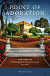 Point of Adoration: The Story of the Shrine of Baha'u'llah, 1873-1892 P 308 p. 23