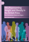 (Mis)Representing Weight and Obesity in the British Press:Fear, Divisiveness, Shame and Stigma '23