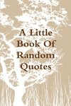A Little Book Of Random Quotes P 184 p. 15