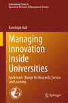 Managing Innovation Inside Universities 1st ed. 2024(International Series in Operations Research & Management Science Vol.357) H