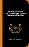 ... History of Cincinnati, Ohio, with Illustrations and Biographical Sketches H 658 p. 18