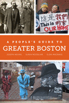 A People`s Guide to Greater Boston (People's Guide, Vol. 2) '20