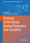 Diseases of the Breast during Pregnancy and Lactation (Advances in Experimental Medicine and Biology, Vol. 1252) '20