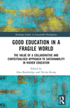 Good Education in a Fragile World (Routledge Studies in Sustainable Development)