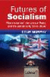 Futures of Socialism:‘Modernisation', the Labour Party, and the British Left, 1973-1997 (Modern British Histories) '24