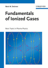 Fundamentals of Ionized Gases:Basic Topics in Plasma Physics '11