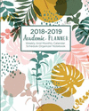 2018-2019 Academic Planner: Weekly and Monthly Calendar Schedule Organizer Notebook(October 2018 - December 2019 and Green Flora