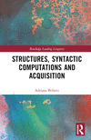 Structures, Syntactic Computations and Acquisition(Routledge Leading Linguists) hardcover 300 p. 23