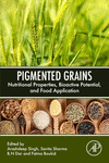 Pigmented Grains:Nutritional Properties, Bioactive Potential, and Food Application '24
