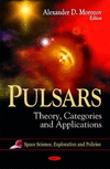 Pulsars: Theory, Categories and Applications. (Space Science, Exploration and Policies)　hardcover