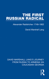 The First Russian Radical: Alexander Radishchev 1749-1802(David Marshall Lang's Journey from Russia to Armenia Via Caucasian Geo