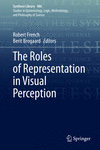 The Roles of Representation in Visual Perception (Synthese Library, Vol. 486) '24