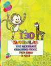 130 Mandalas the Ultimate Coloring Book for Kids 4-8. 3 Books in 1.: 130 Amazing Mandalas to Color, Flower Mandalas, Animal Mand