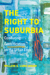 The Right to Suburbia – Combating Gentrification on the Urban Edge H 360 p. 24