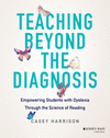 Teaching Beyond the Diagnosis: Empowering Students with Dyslexia Through the Science of Reading P 256 p. 25