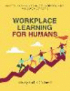Workplace Learning For Humans P 23