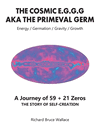 The Cosmic E.G.G.G: AKA The Primeval Germ A Journey of 59 + 21 Zeroes P 162 p. 23