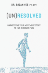 (Un)Resolved: Harnessing Your Movement Story to End Chronic Pain P 258 p. 22