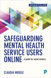 Safeguarding Mental Health Service Users Online – A Guide for Practitioners P 176 p. 26