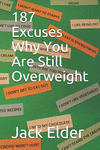 187 Excuses Why You Are Still Overweight P 186 p. 18