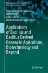 Applications of Bacillus and Bacillus Derived Genera in Agriculture, Biotechnology and Beyond 1st ed. 2024(Microorganisms for Su