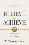 W. Clement Stone's Believe and Achieve: 17 Principles of Success P 288 p. 25