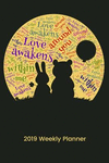 2019 Weekly Planner - Love Awakens: Silhouette of a Bunny and a Bear on a Grassy Hill Staring at a Moon Covered in Love Words P