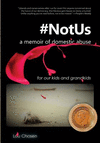 #NotUs - A Memoir of Domestic Abuse: for our kids & grandkids P 266 p. 19
