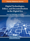 Digital Technologies, Ethics, and Decentralization in the Digital Era H 388 p. 24