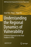 Understanding the Regional Dynamics of Vulnerability 1st ed. 2020(IHDP/Future Earth-Integrated Risk Governance Project Series) H