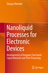Nanoliquid Processes for Electronic Devices 1st ed. 2019 H XVI, 590 p. 432 illus., 302 illus. in color. 19