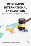 Reforming International Extradition: Fairness, Individual Rights and Justice(Anthem Studies in Law Reform 1) P 150 p. 24