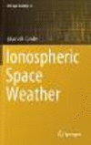 Ionospheric Space Weather 1st ed. 2019(Springer Geophysics) H X, 297 p. 18
