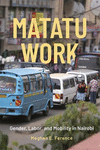 Matatu Work – Gender, Labor, and Mobility in Nairobi H 208 p. 24