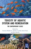 Toxicity of Aquatic System and Remediation: The Contemporary Issues(Confluence of Research in Biotechnology for Human Welfare) H