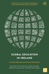 Global Education in Ireland: Critical Histories and Future Directions(Advances in Education for Sustainable Development and Glob