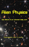 Alien Physics: How Nature and the Universe Really Work P 136 p.